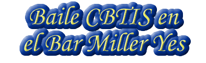 ¡ Fiesta del CBTIS en el Bar Miller Yes !